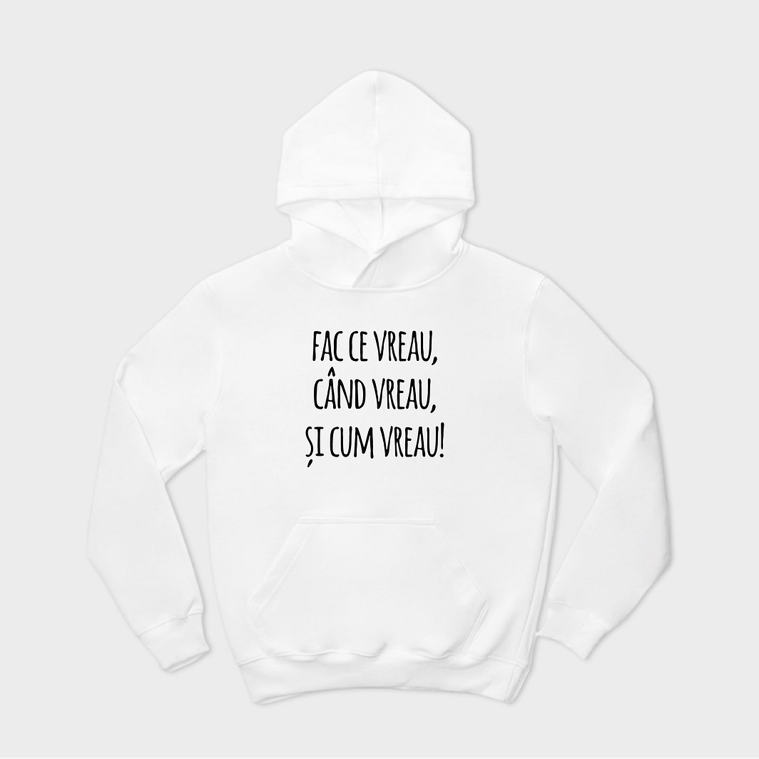 Fac ce vreau când vreau